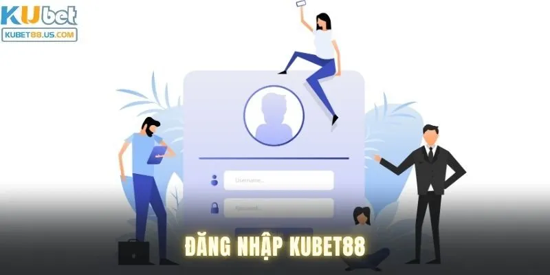 Cách đăng nhập Kubet88 chi tiết nhất